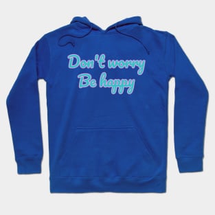 Don't worry Be happy Hoodie